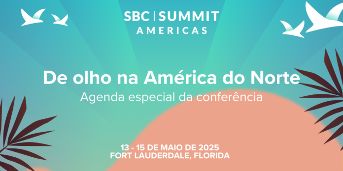 SBC Summit Americas de olho na America do Norte SBC Summit Americas de olho na America do Norte