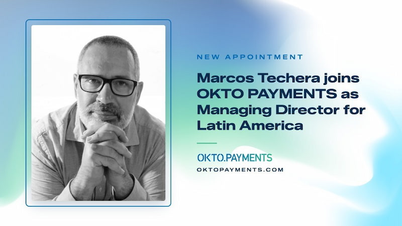 Marcos Techera assume cargo de diretor-geral da OKTO PAYMENTS para a América Latina.